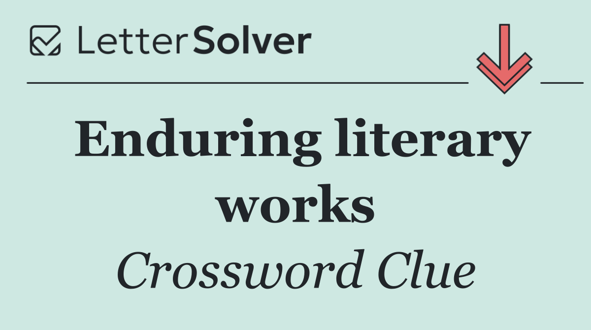 Enduring literary works