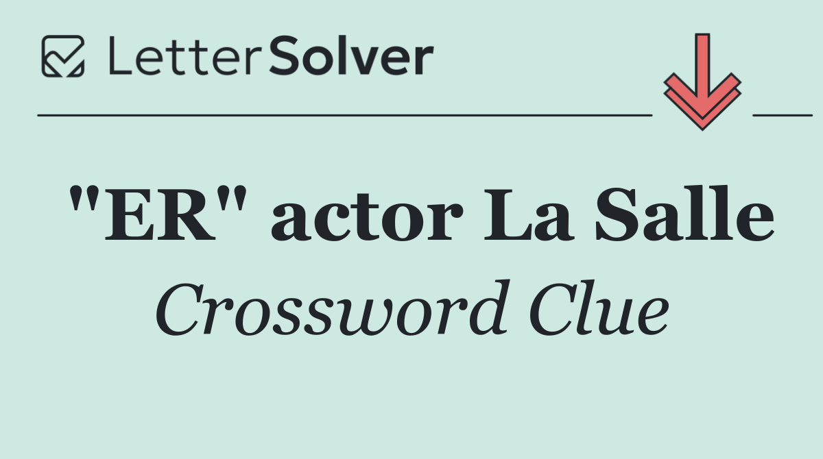 "ER" actor La Salle