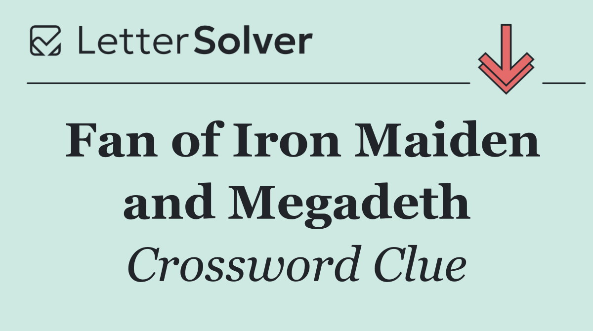 Fan of Iron Maiden and Megadeth