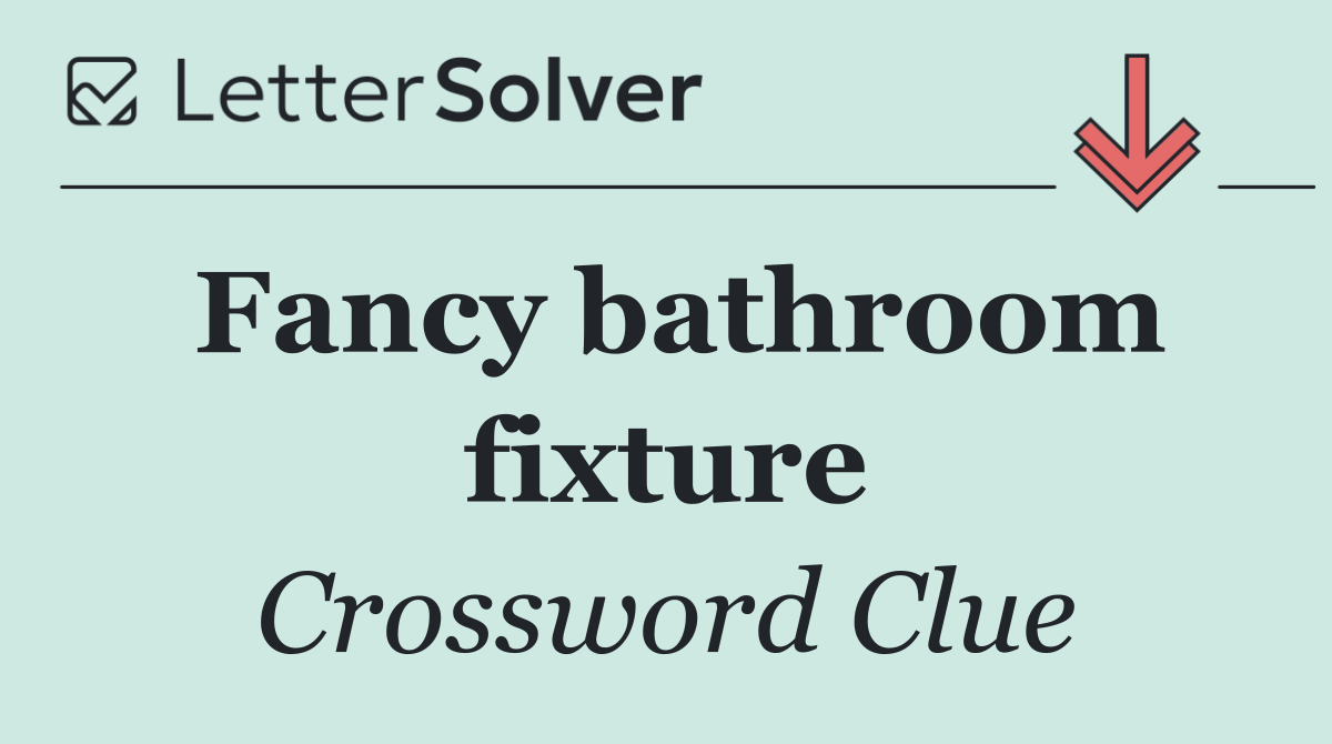 Fancy bathroom fixture