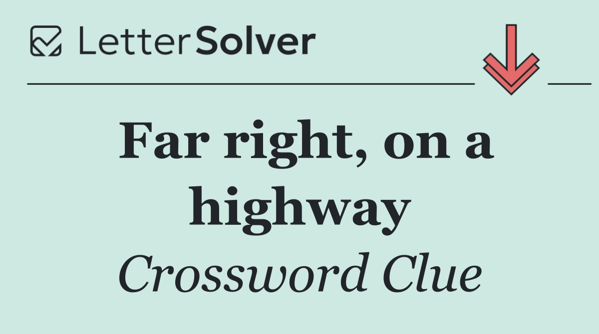 Far right, on a highway