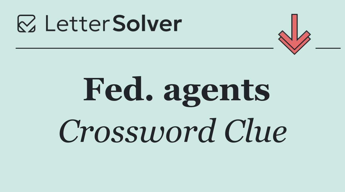 Fed. agents