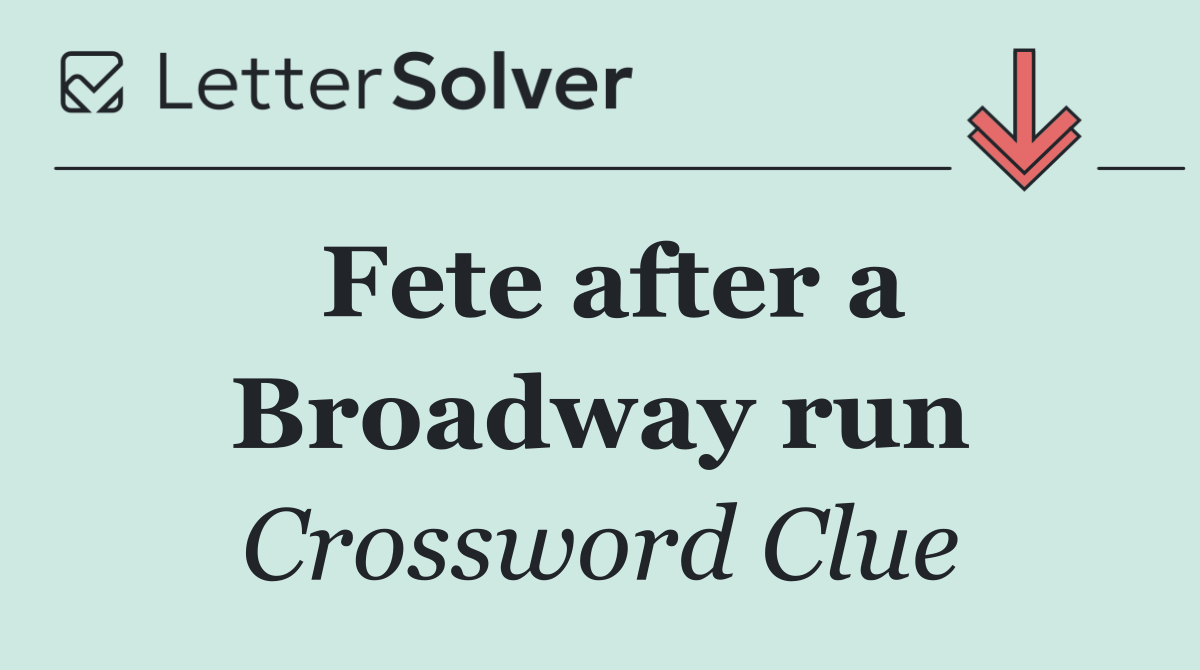 Fete after a Broadway run