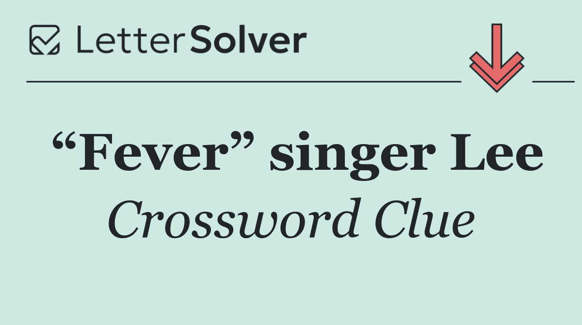 “Fever” singer Lee