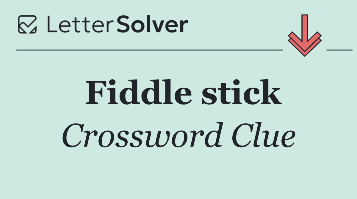 Fiddle stick