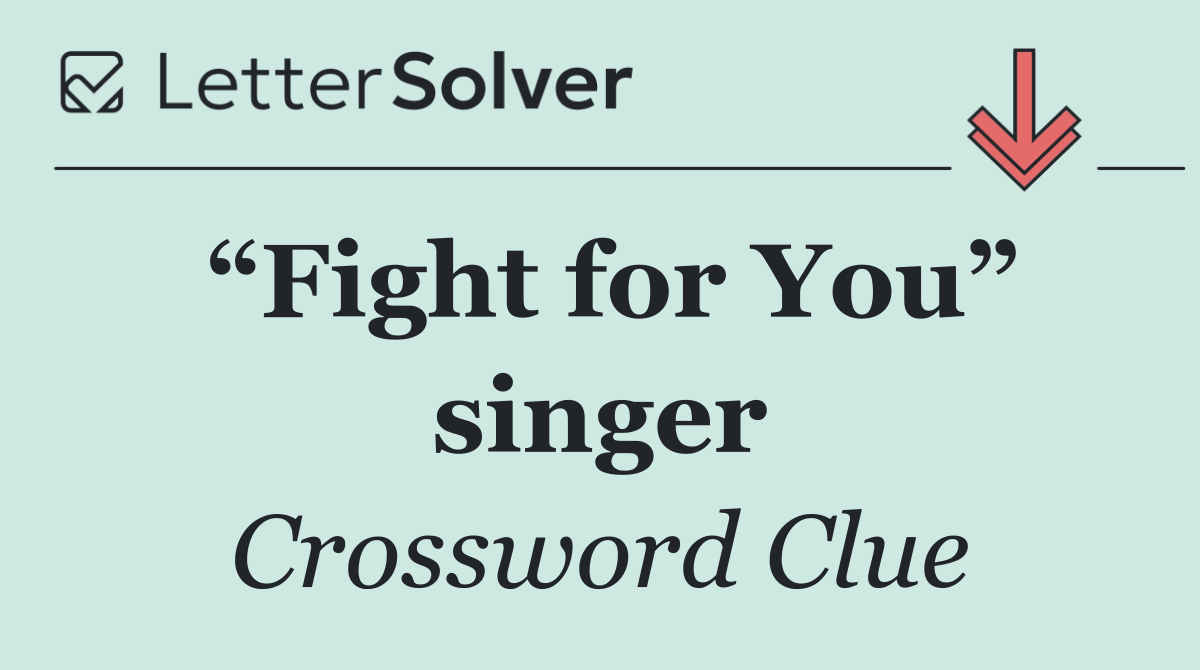 “Fight for You” singer