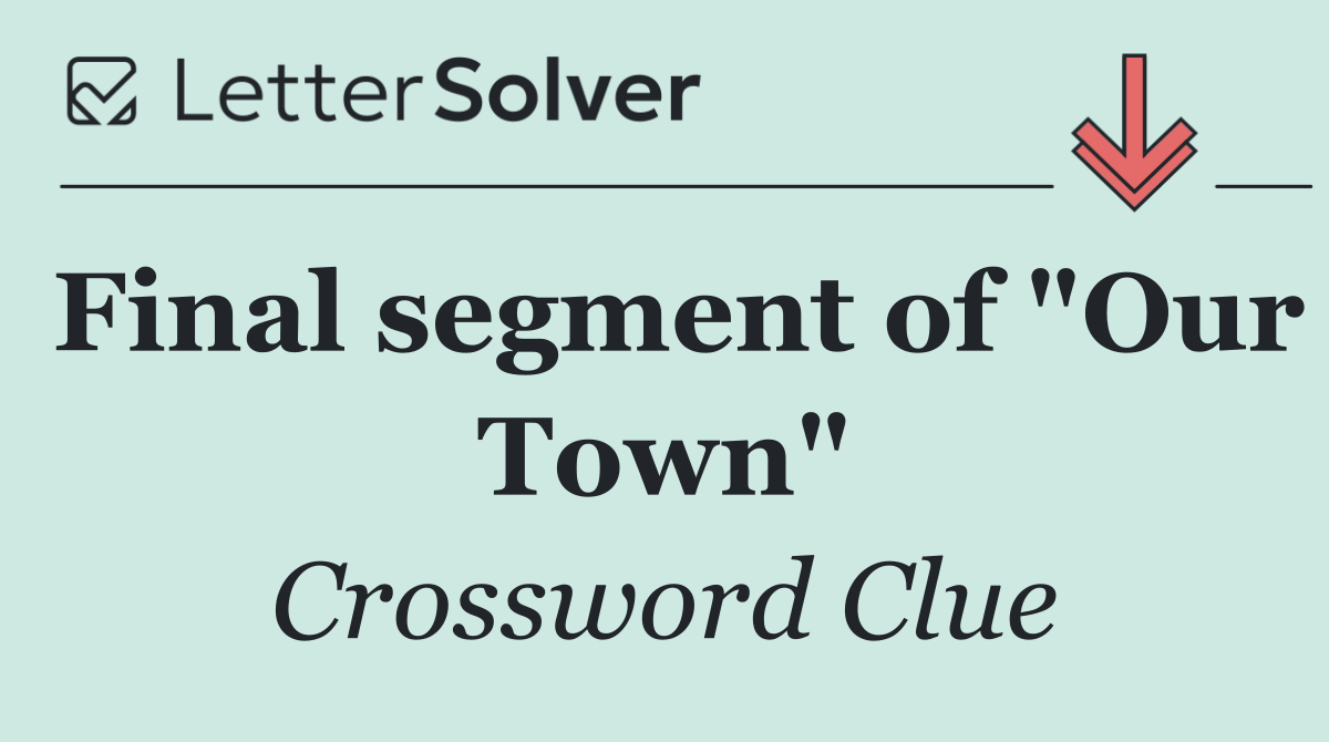 Final segment of "Our Town"