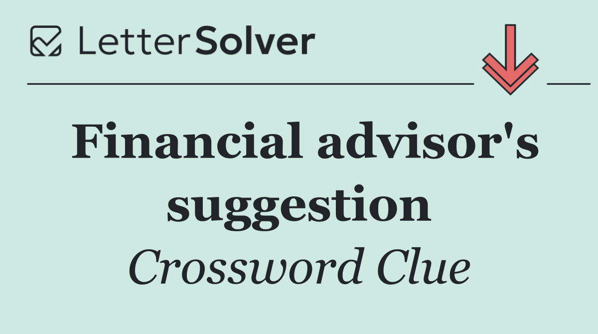 Financial advisor's suggestion