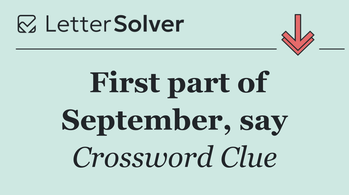 First part of September, say