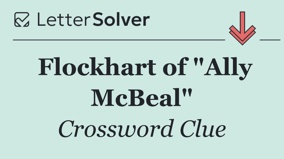 Flockhart of "Ally McBeal"