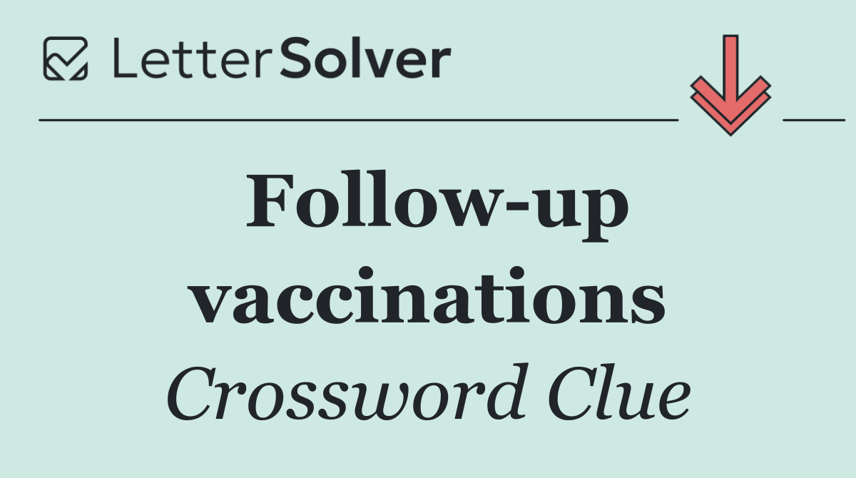 Follow up vaccinations