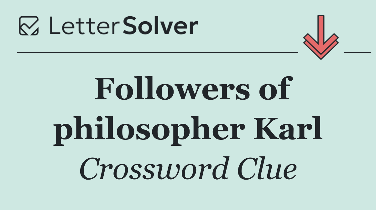 Followers of philosopher Karl