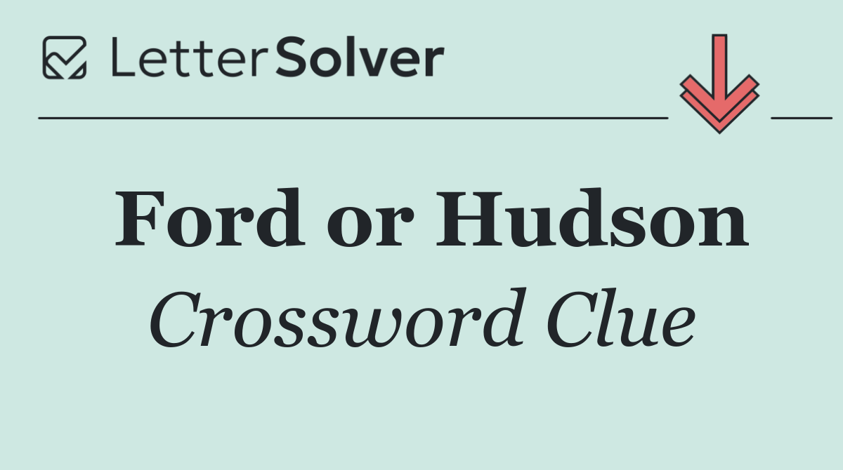 Ford or Hudson