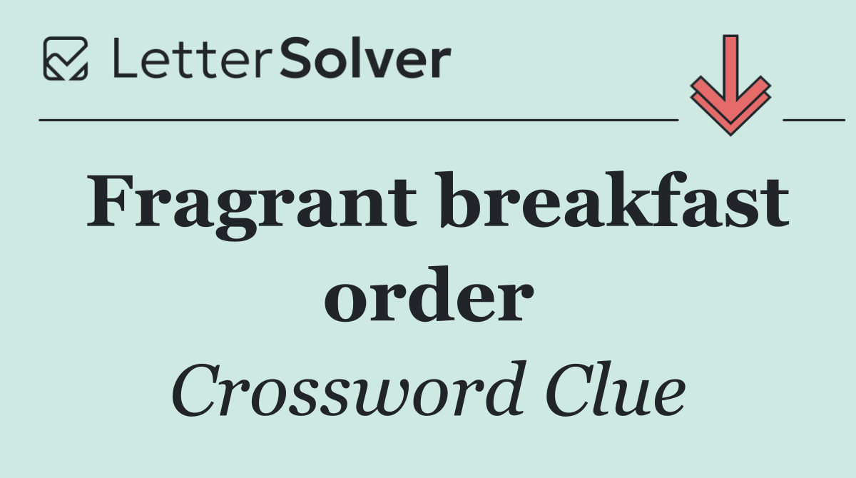 Fragrant breakfast order