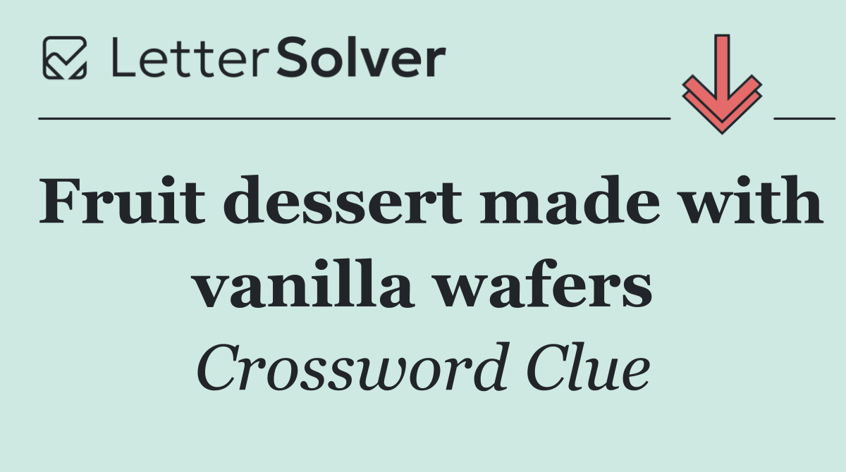 Fruit dessert made with vanilla wafers