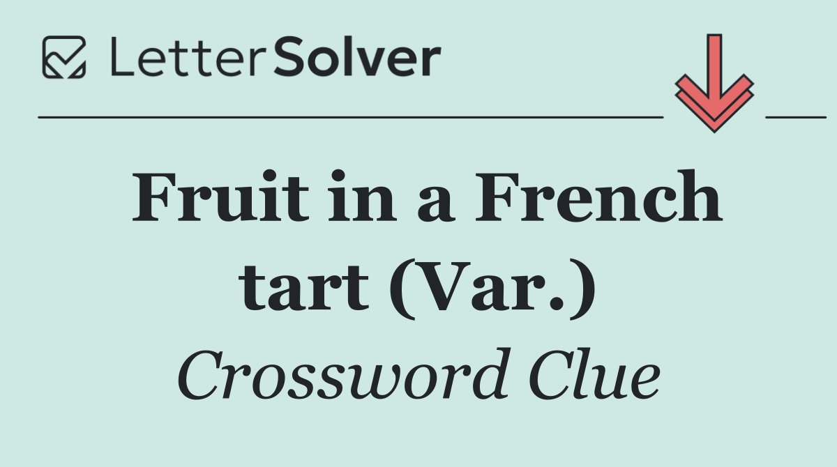 Fruit in a French tart (Var.)