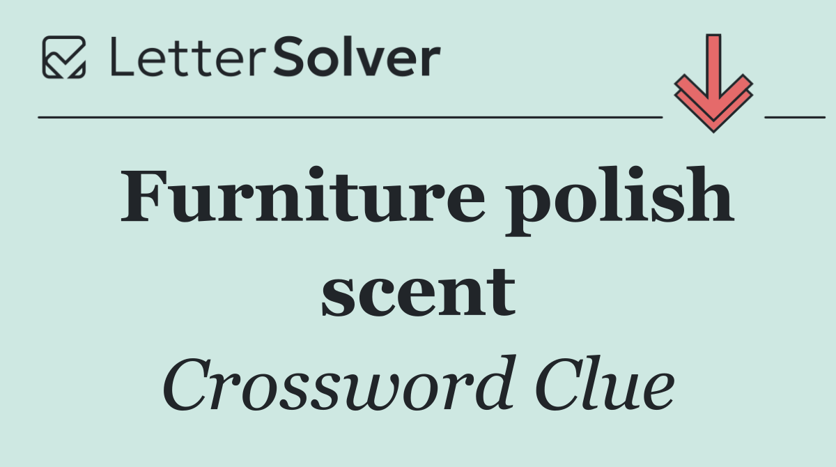 Furniture polish scent