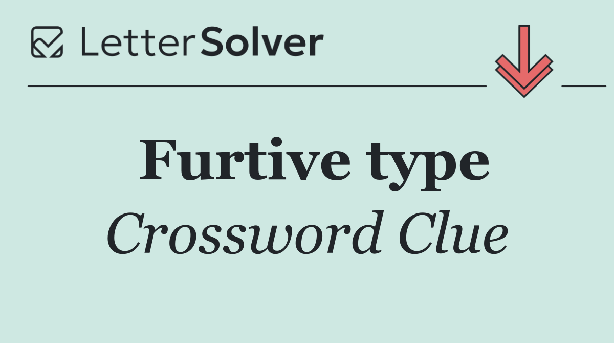 Furtive type