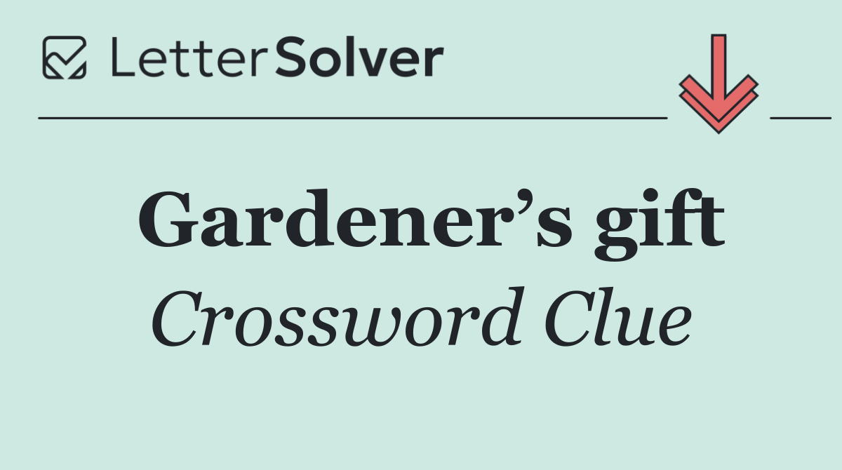 Gardener’s gift
