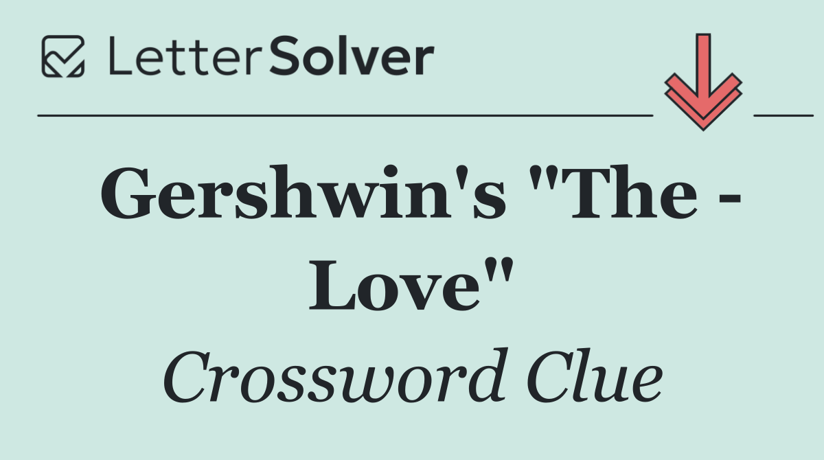 Gershwin's "The   Love"