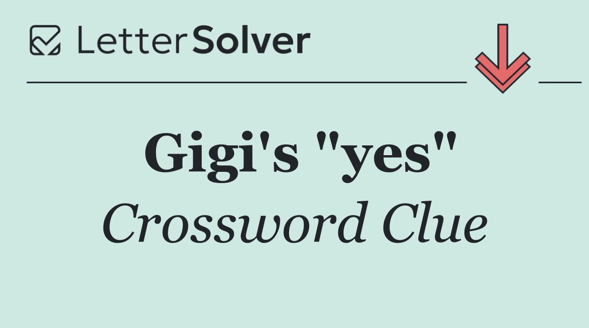 Gigi's "yes"