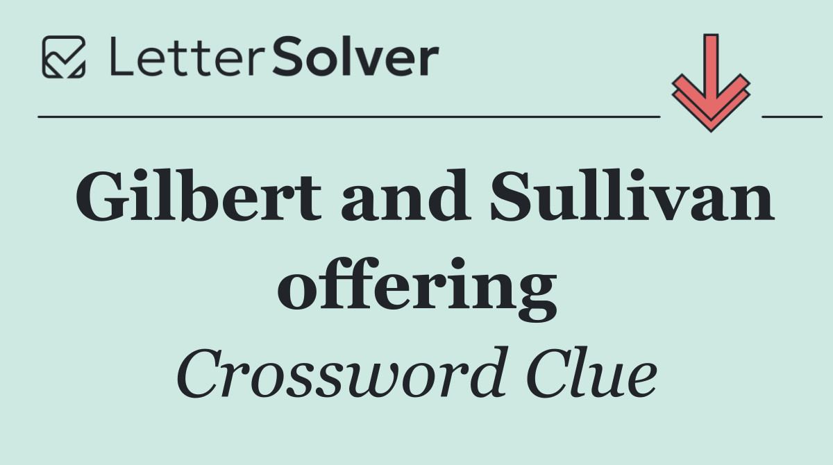 Gilbert and Sullivan offering