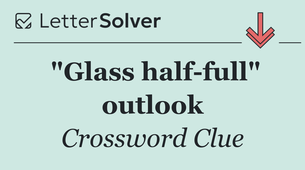"Glass half full" outlook