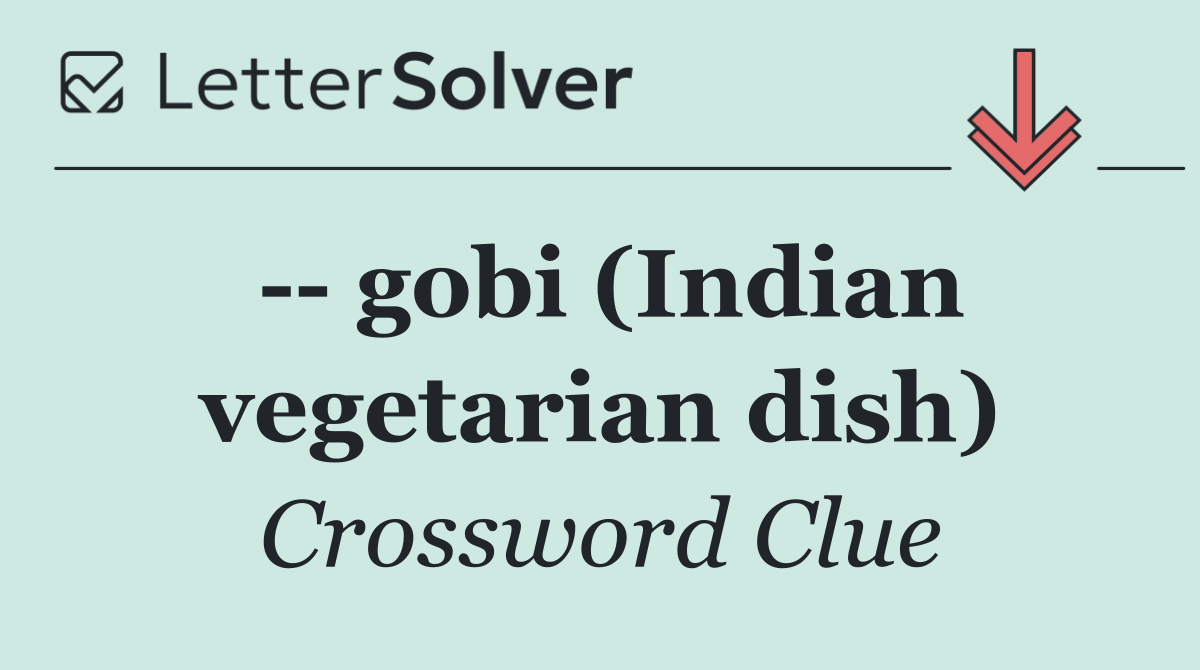    gobi (Indian vegetarian dish)