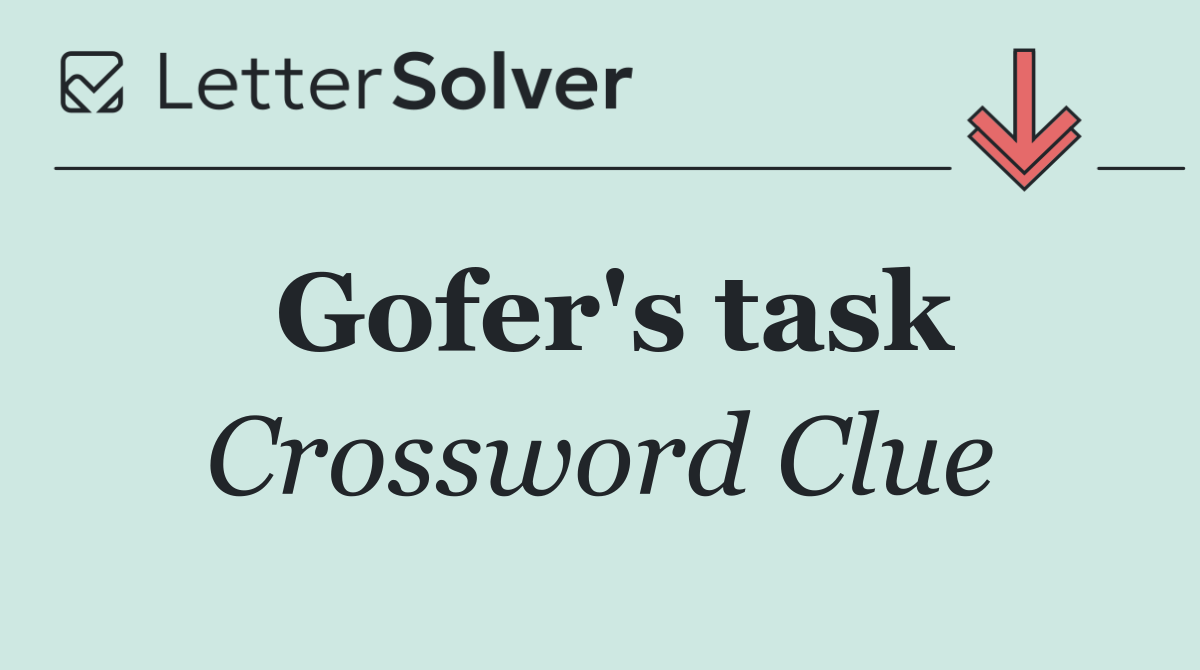 Gofer's task