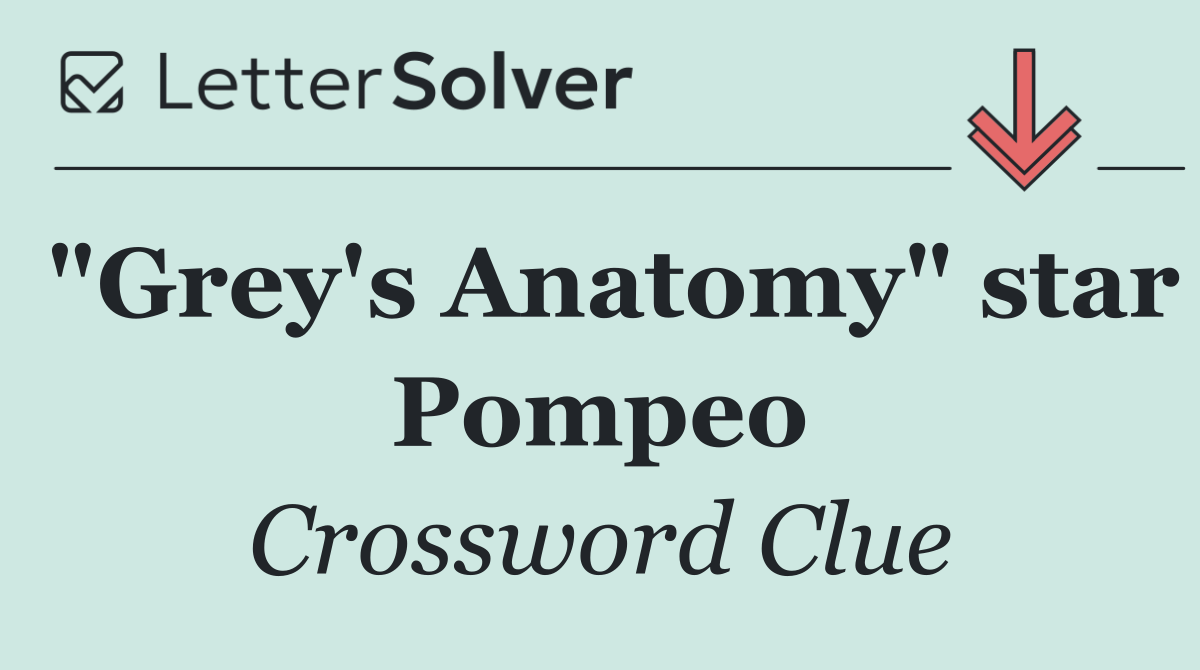 "Grey's Anatomy" star Pompeo