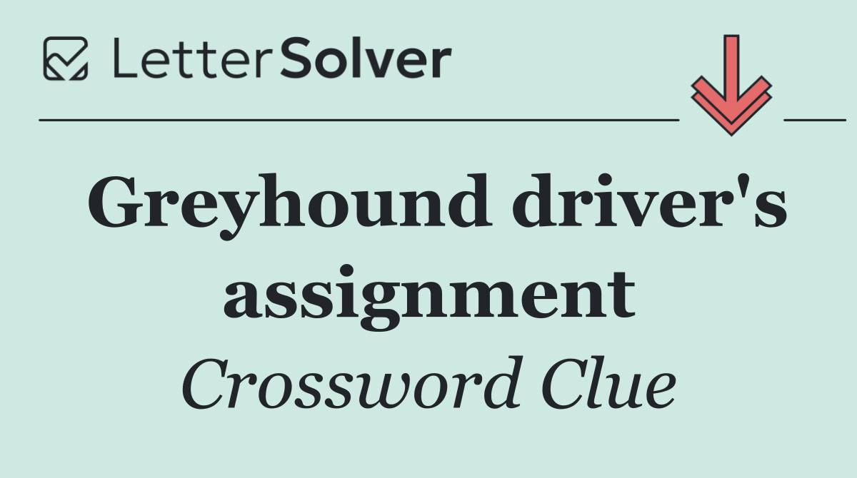 Greyhound driver's assignment