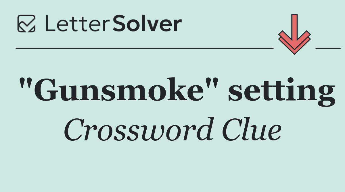 "Gunsmoke" setting