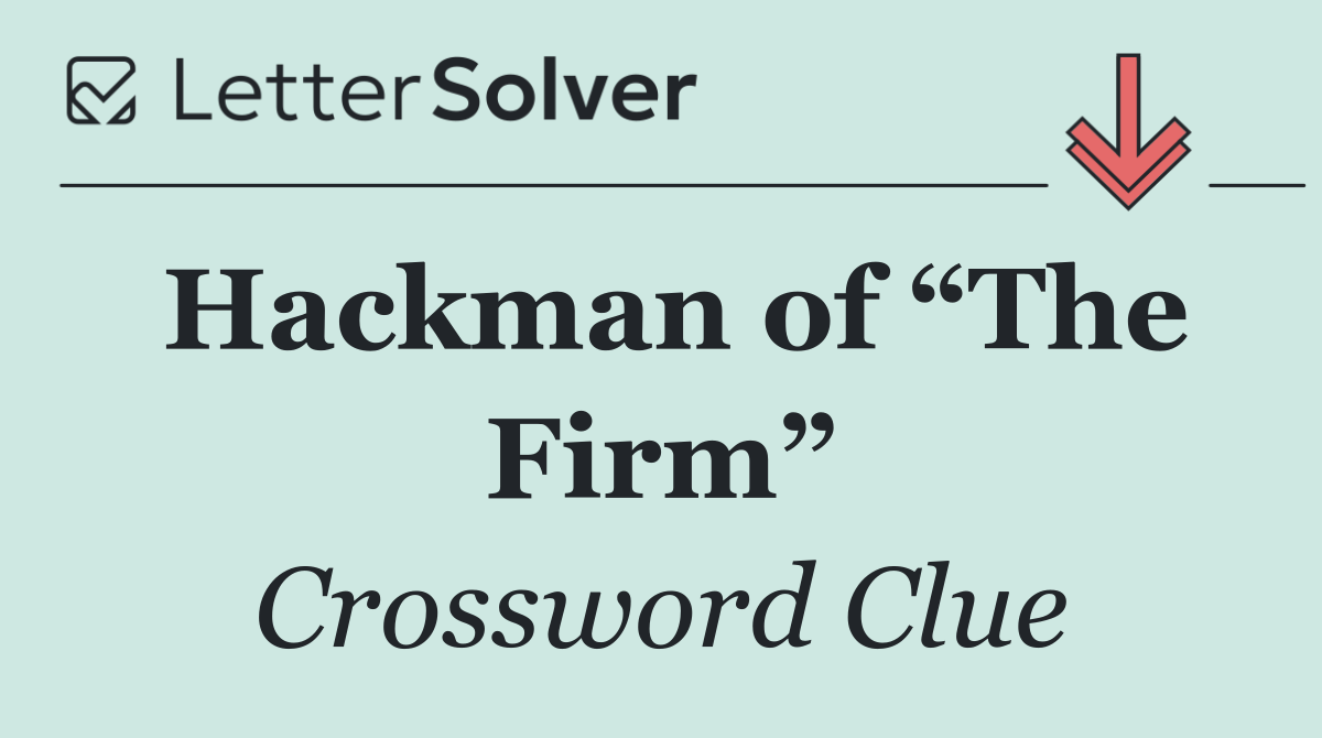 Hackman of “The Firm”