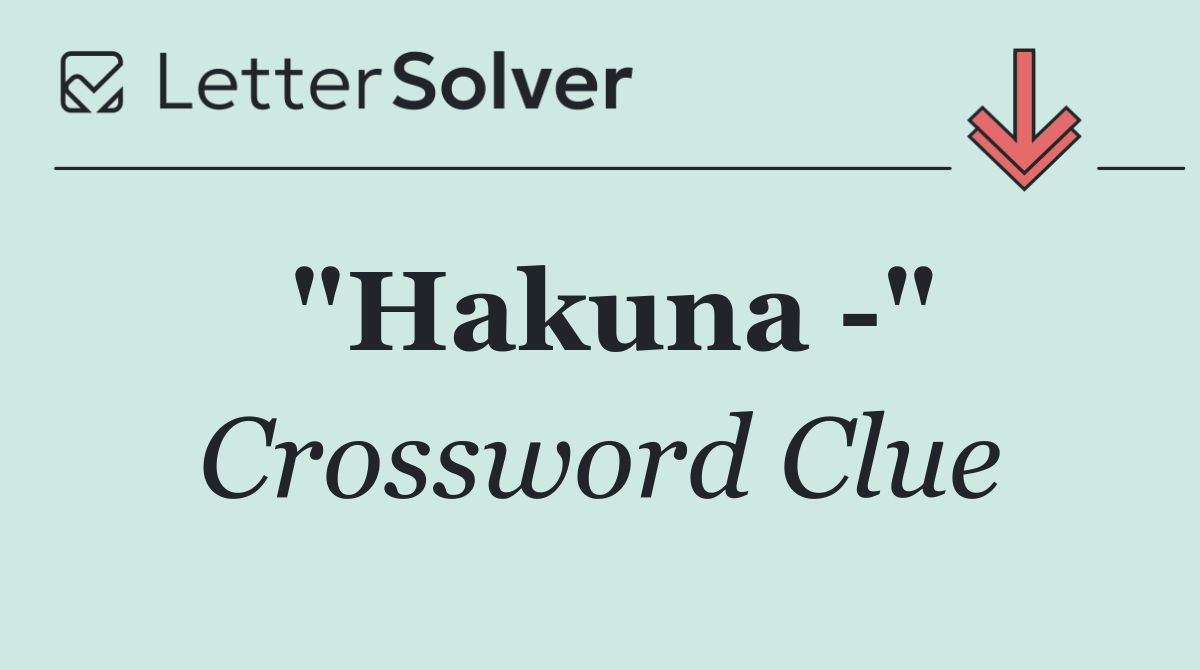 "Hakuna  "