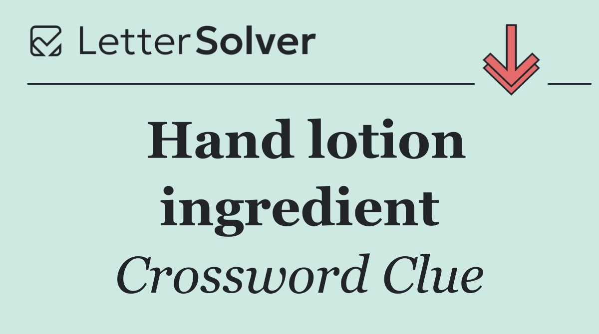 Hand lotion ingredient