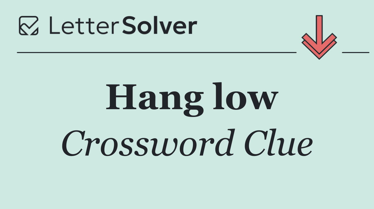 Hang low