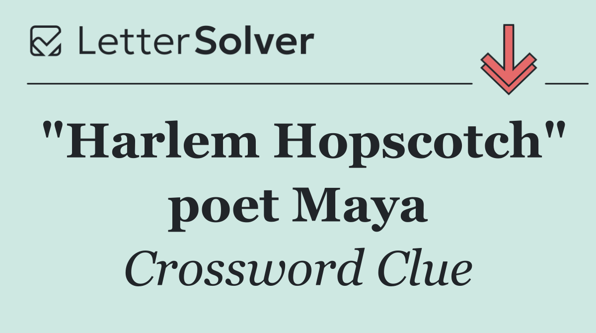 "Harlem Hopscotch" poet Maya
