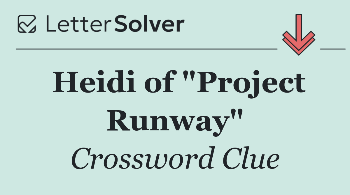 Heidi of "Project Runway"