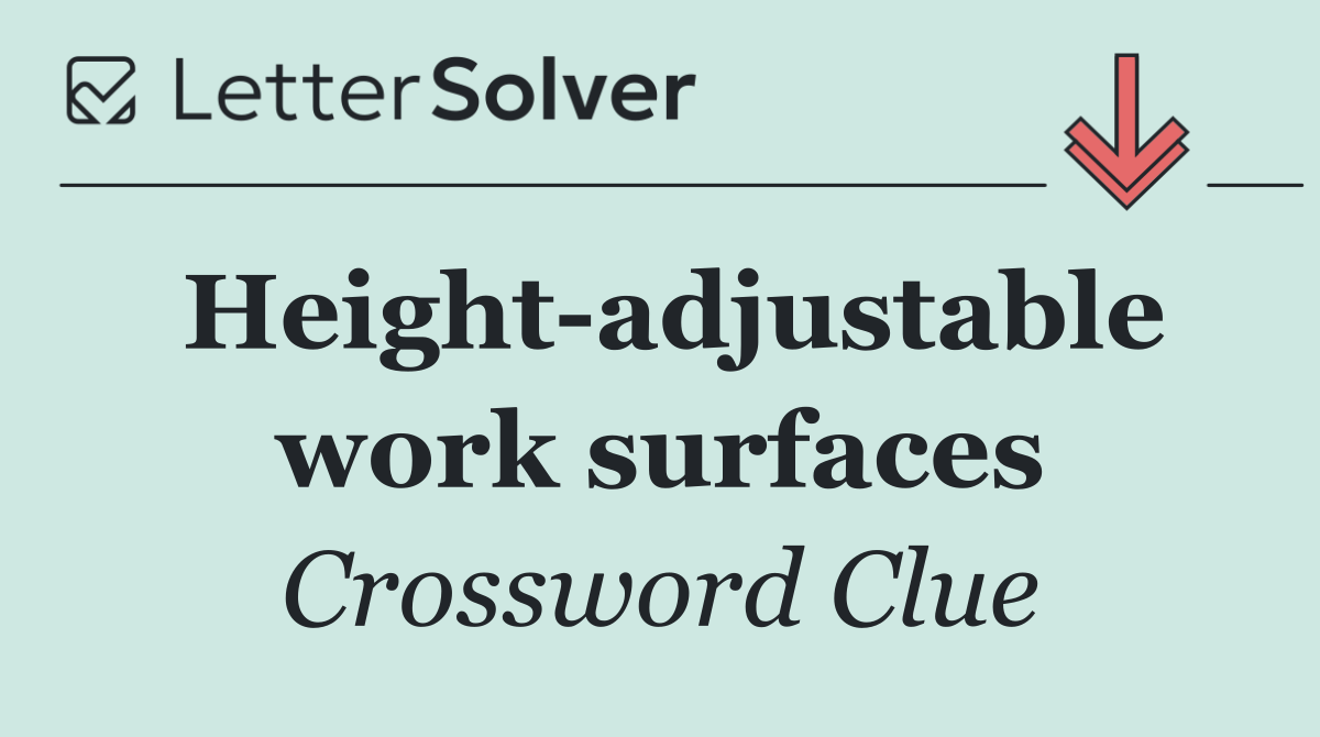 Height adjustable work surfaces