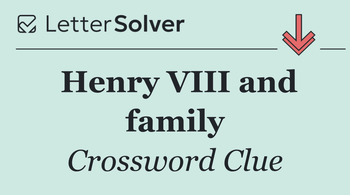 Henry VIII and family