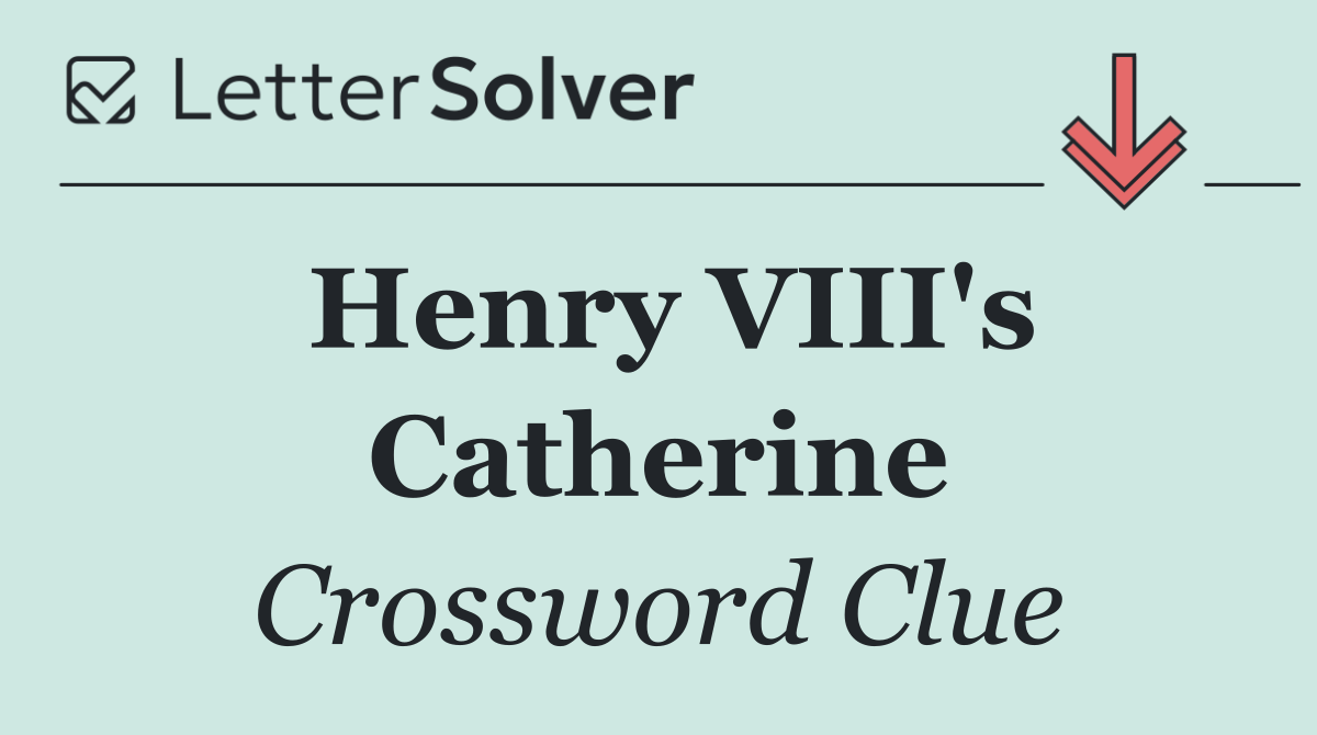 Henry VIII's Catherine