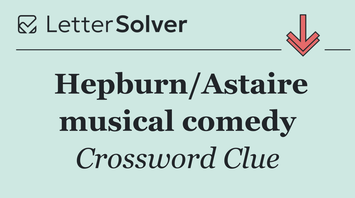 Hepburn/Astaire musical comedy