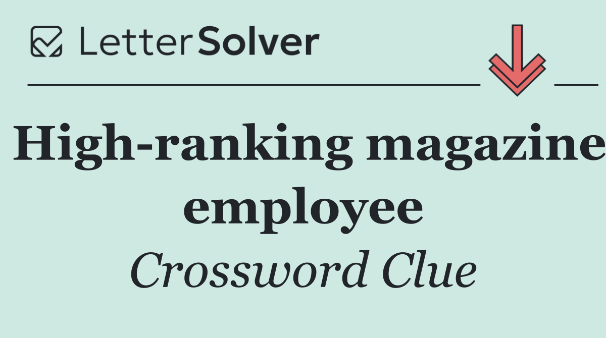 High ranking magazine employee