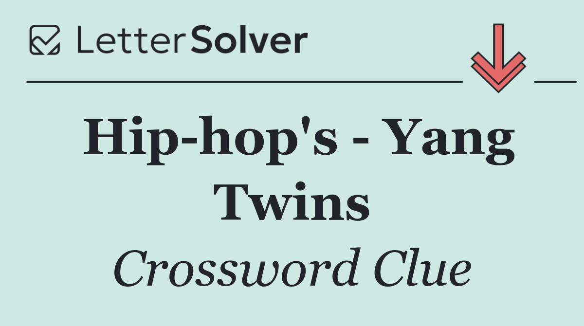 Hip hop's   Yang Twins