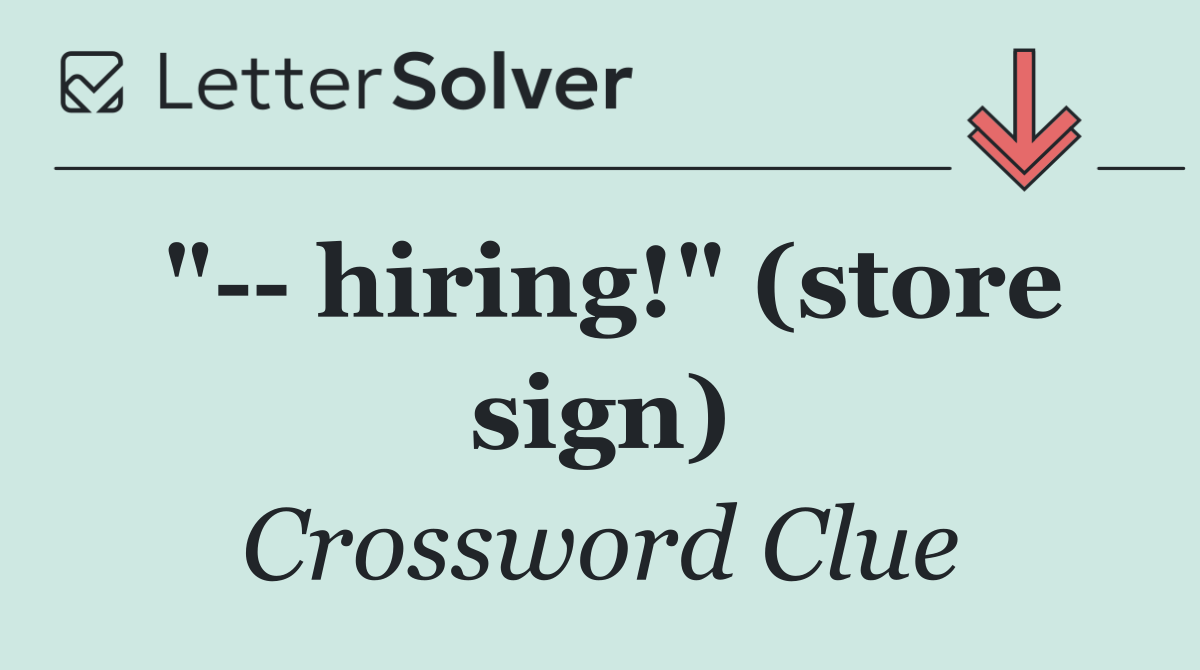 "   hiring!" (store sign)