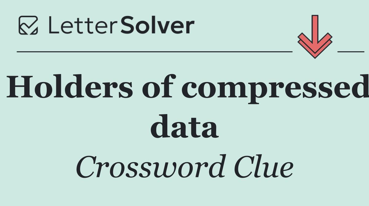 Holders of compressed data