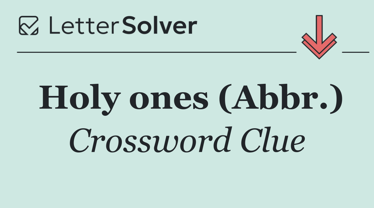 Holy ones (Abbr.)