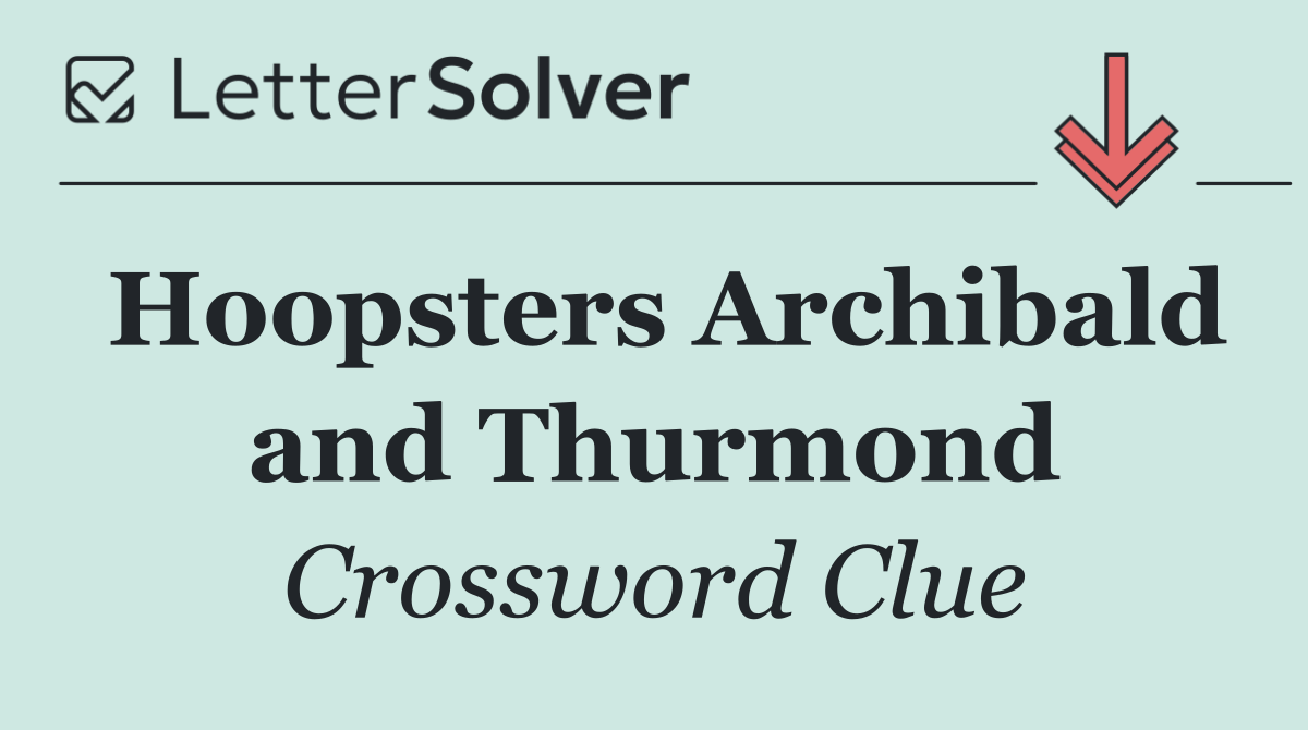 Hoopsters Archibald and Thurmond