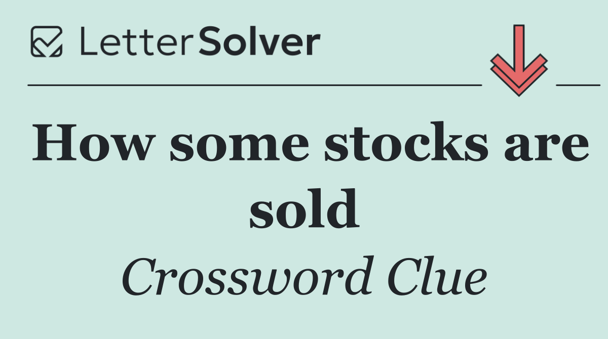 How some stocks are sold