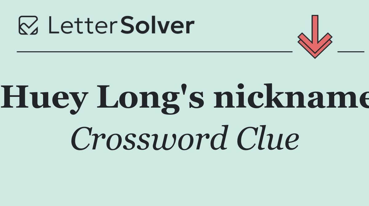 Huey Long's nickname